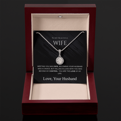 My Beautiful Wife - The Love of My Life - Eternal Necklace
