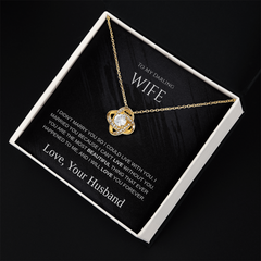 My Darling Wife - I Can't Live Without You -  Love Knot Necklace