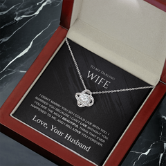 My Darling Wife - I Can't Live Without You -  Love Knot Necklace